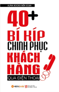 40+ Bí Kíp Chinh Phục Khách Hàng Qua Điện Thoại