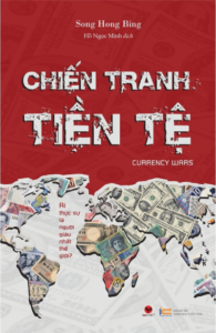Chiến Tranh Tiền Tệ – Phần I