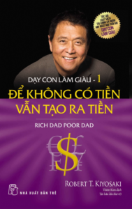 Dạy Con Làm Giàu – Tập 1