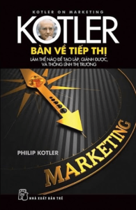 Kotler Bàn Về Tiếp Thị – Philip Kotler