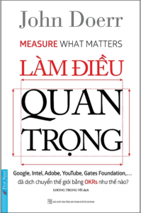 Làm Điều Quan Trọng – John Doerr