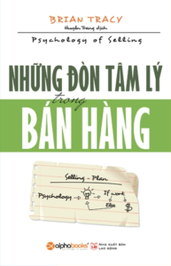 Những Đòn Tâm Lý Trong Bán Hàng – Brian Tracy