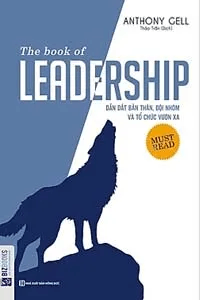 The Book Of Leadership, Dẫn Dắt Bản Thân, Đội Nhóm Và Tổ Chức Vươn Xa