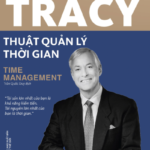Thuật Quản Lý Thời Gian – Brian Tracy