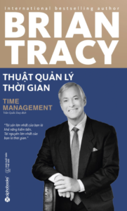 Thuật Quản Lý Thời Gian – Brian Tracy