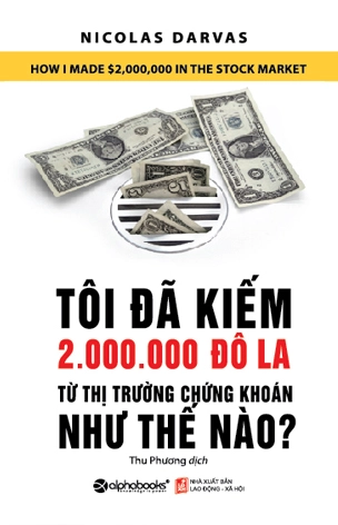 Tôi Đã Kiếm Được 2 Triệu Đô La Từ Thị Trường Chứng Khoán Như Thế Nào