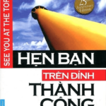 Hẹn Bạn Trên Đỉnh Thành Công – Zig Ziglar